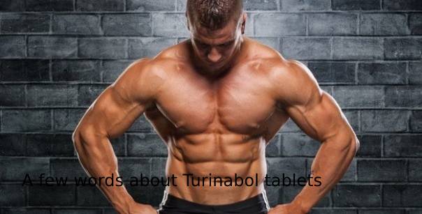 A few words about Turinabol tablets